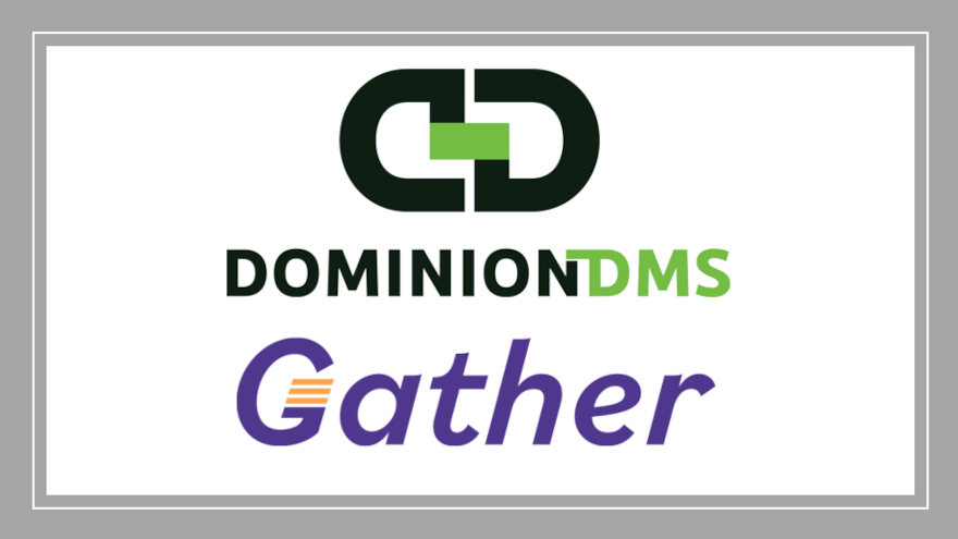 Dominion DMS + Gather: Faster Insurance & More